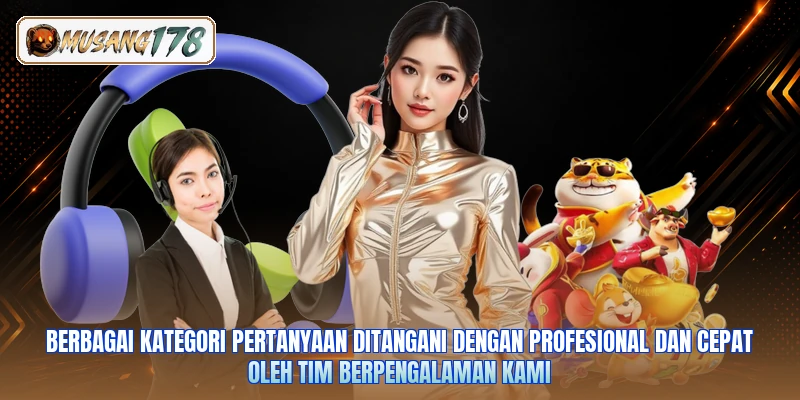 Berbagai kategori pertanyaan ditangani dengan profesional dan cepat oleh tim berpengalaman kami