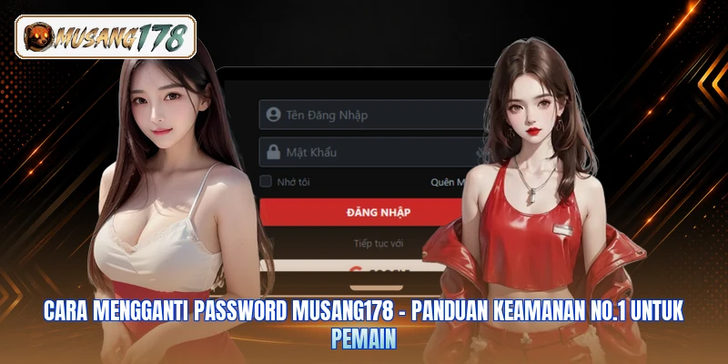 Cara Mengganti Password Musang178 - Panduan Keamanan No.1 Untuk Pemain