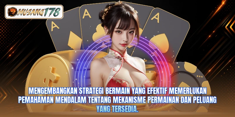 Mengembangkan strategi bermain yang efektif memerlukan pemahaman mendalam tentang mekanisme permainan dan peluang yang tersedia.