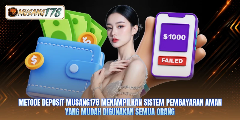 Metode deposit Musang178 menampilkan sistem pembayaran aman yang mudah digunakan semua orang