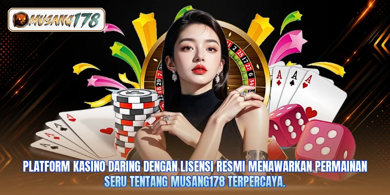 Platform kasino daring dengan lisensi resmi menawarkan permainan seru tentang Musang178 terpercaya.
