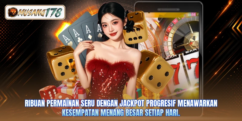 Ribuan permainan seru dengan jackpot progresif menawarkan kesempatan menang besar setiap hari.